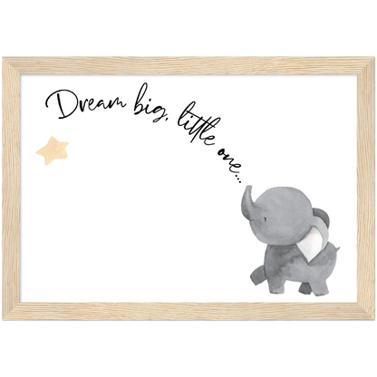 Dream Big, Little One Cute Elephant Wooden Framed Poster (30x40 cm 12x16)