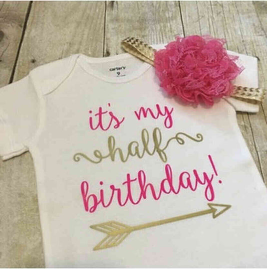 It's my half birthday - girl onesie / bodysuit