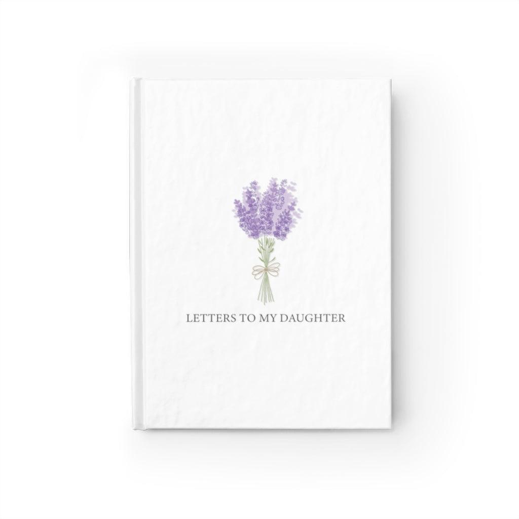 Lavender Bouquet Letters To My Daughter Hard Cover Notebook