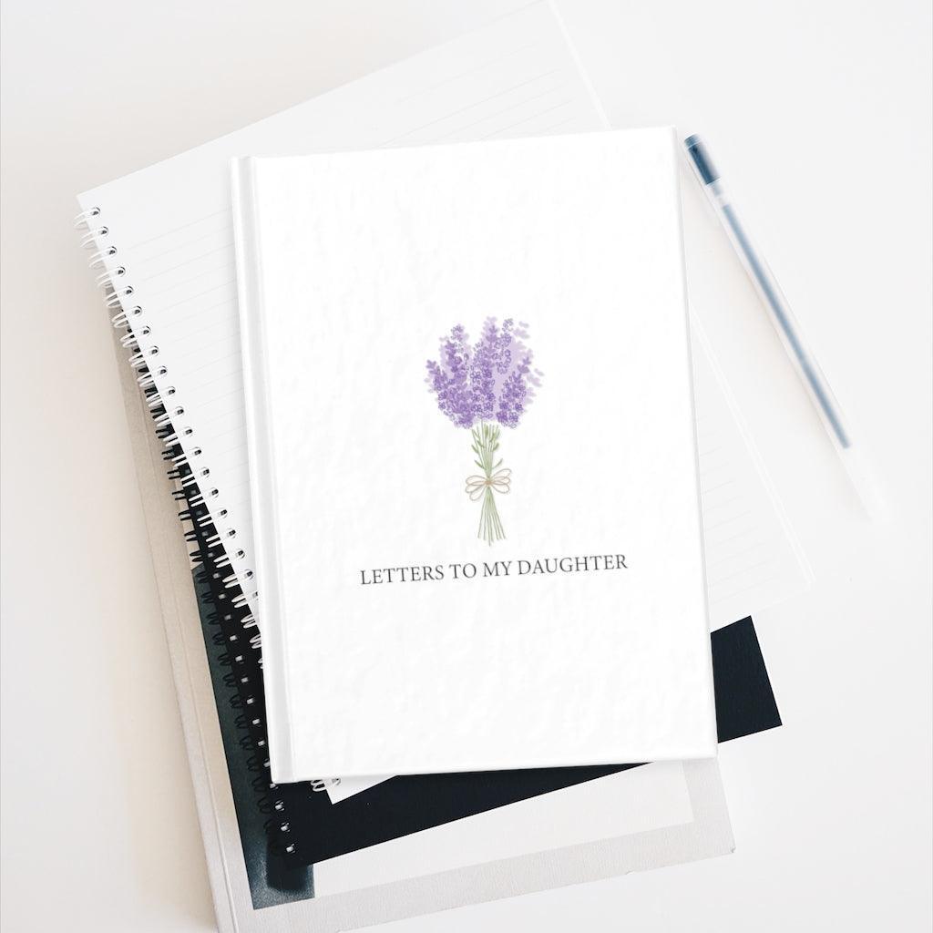 Lavender Bouquet Letters To My Daughter Hard Cover Notebook