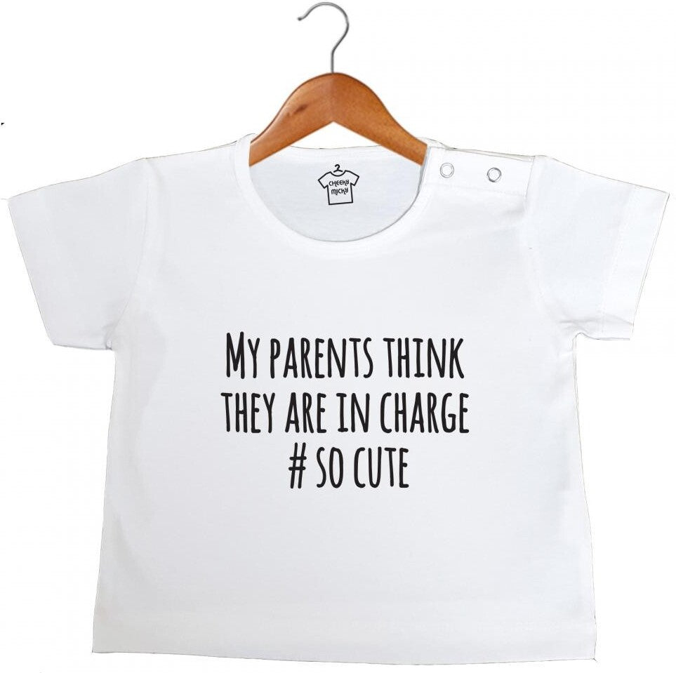 White T-shirt My Parents Think They Are In Charge #socute - Age 6-12 months