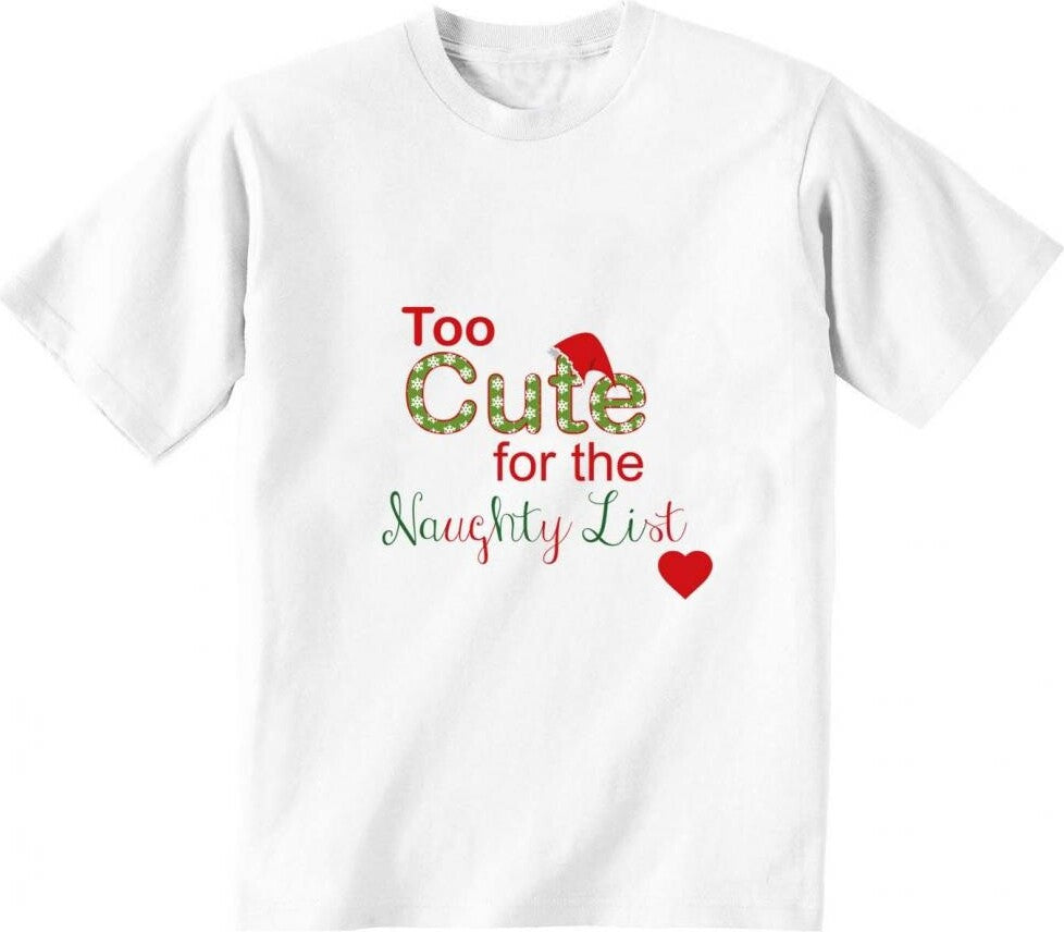 White T-shirt Too Cute for the Naughty List- Age 1-2 years