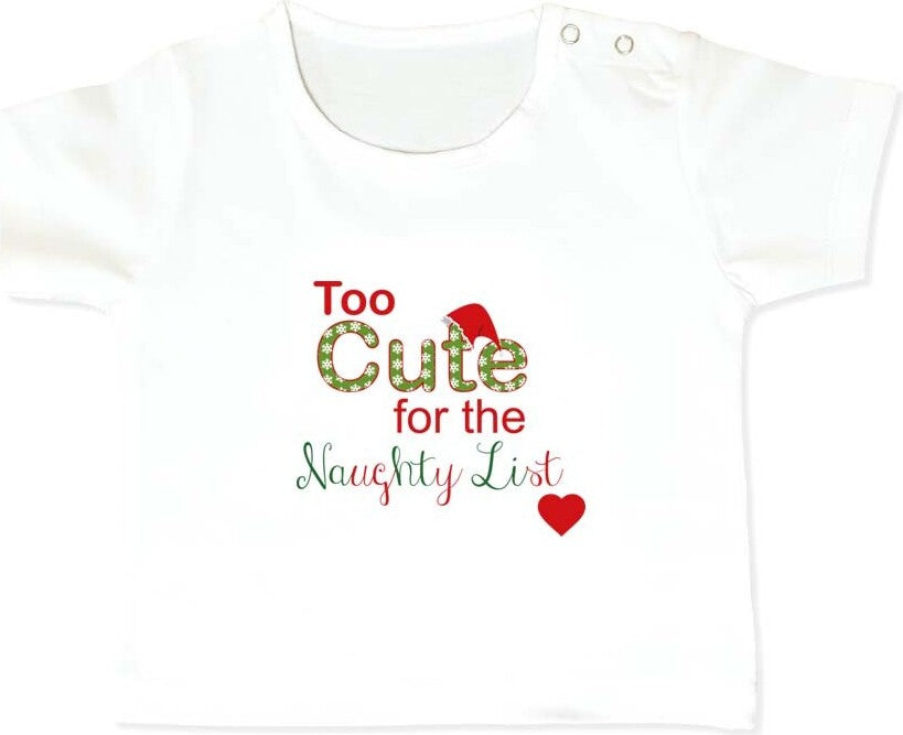 White T-shirt Too Cute for the Naughty List- Age 6-12 months