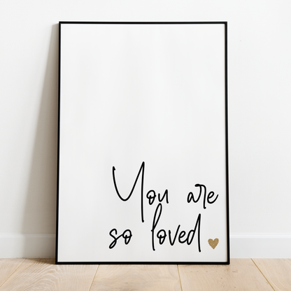 You are so loved' Baby Nursery Minimalist Typography Poster (A3 , White Frame)