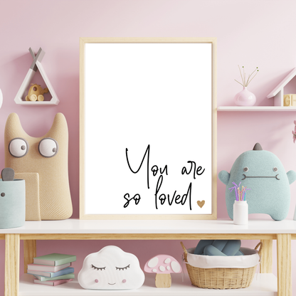 You are so loved' Baby Nursery Minimalist Typography Poster (A3 , White Frame)