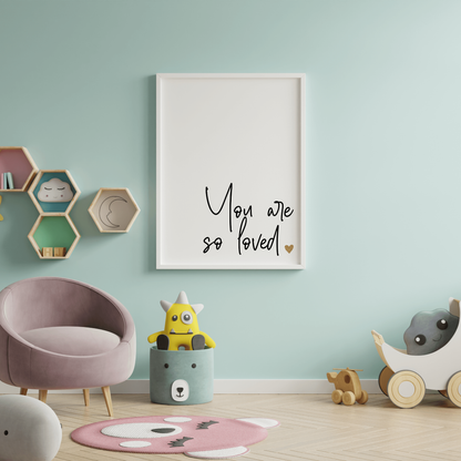 You are so loved' Baby Nursery Minimalist Typography Poster (A3 , White Frame)